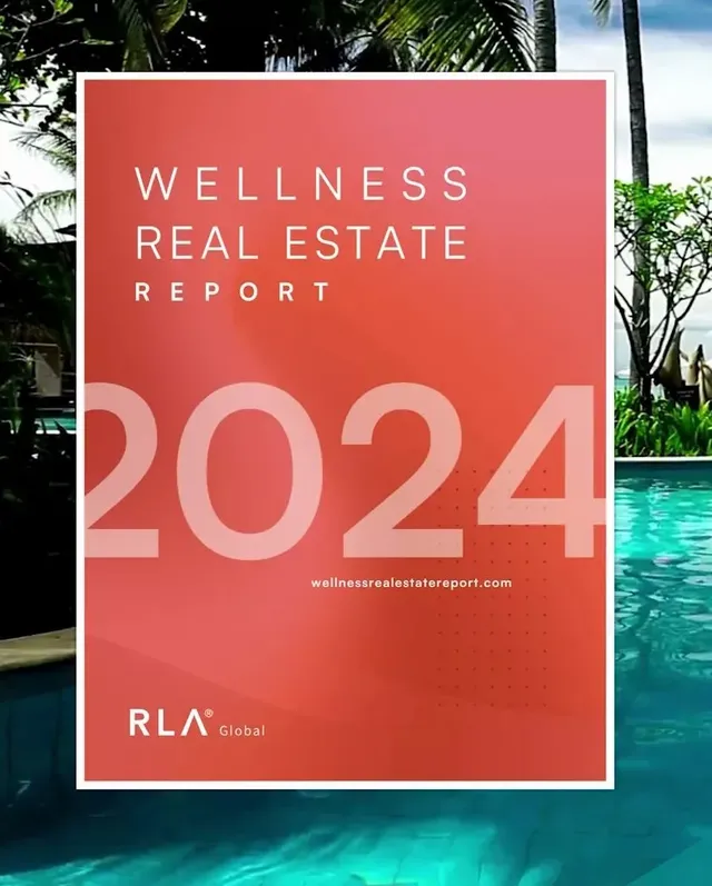 The 2024 Wellness Real Estate Report is AVAILABLE TO DOWNLOAD!